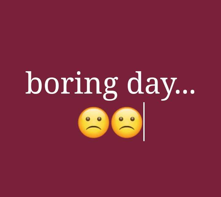 boring 😫😫 Images • waheguru (@dad6560) on ShareChat
