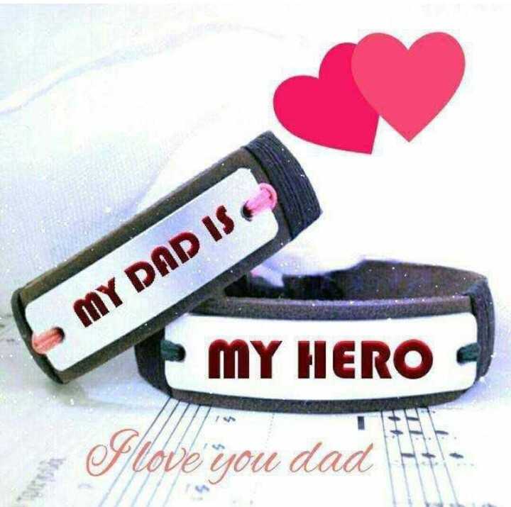 🤳Whatsapp DP - MY DAD IS MY HERO I love you dad - ShareChat