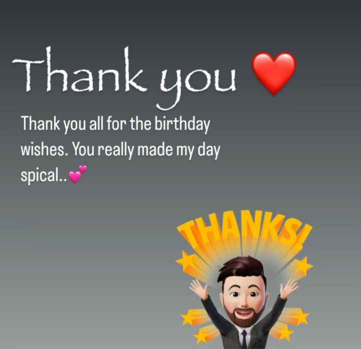 thank you all for your birthday wishes you made my day