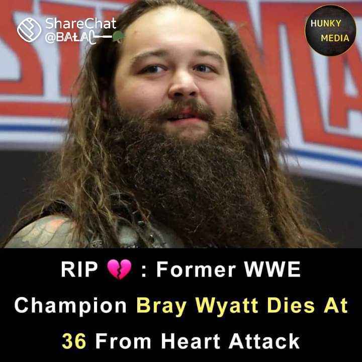 Former WWE Champion Bray Wyatt Dies At 36 From Heart Attack