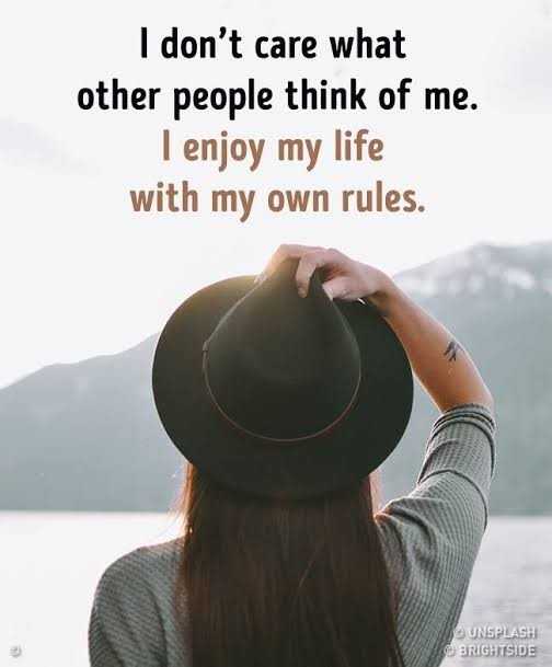 I Don't Care What Other People Of Me I Enjoy My Life With My Own rules —  Steemit