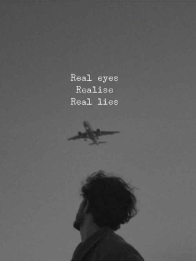 real eyes realize real lies quote